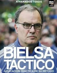 BIELSA TÁCTICO. APLICACIÓN PRÁCTICA DE SU MÉTODO. ATHANAZIOS THERZIS.  9789873979439 Librería Deportiva