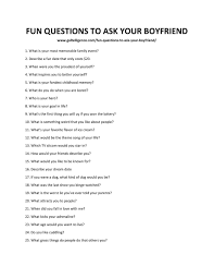 Their likes, dislikes, trauma, regrets what's one thing you want to do together that we've never done before? 77 Best Fun Questions To Ask Your Boyfriend