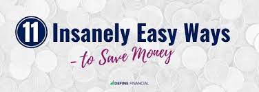 25 ways to save money by not doing what normal people do. 11 Insanely Easy Ways To Save Money In 2021 Define Financial