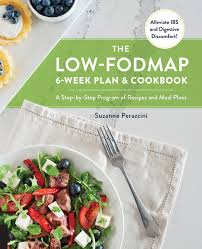 The Low Fodmap 6 Week Plan And Cookbook A Step By Step