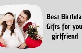 Now's the time to make a good impression! 8 Best Gifts For Your Girlfriend On Her Birthday Coscouture