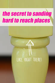 The Secret To Sanding Hard To Reach Places You Ll Never Use Sandpaper Again Furniture Repair Furniture Makeover Refinishing Furniture