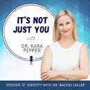 17. Identity with Dr. Rachel Miller