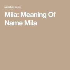 Mila Meaning Of Name Mila Names With Meaning Names Meant To Be