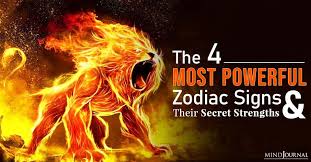 In fact they are incredibly resilient and they're more than capable of rolling with the punches no matter what life throws their way. The 4 Most Powerful Zodiac Signs And Their Secret Strengths