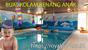 Buat Kolam Renang Anak Di Rumah Royal Pool