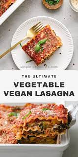 The Ultimate Vegetable Vegan Lasagna The Simple Veganista Vegan Lasagna Recipe Easy Lasagna Recipe Veggie Lasagna Recipe
