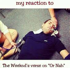 Do You Like The Way I Flick My Tongue Or Nah The Weeknd Memes The Weeknd Music The Weeknd