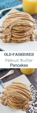 Old Fashioned Peanut Butter Pancakes Wishes And Dishes Recipe Peanut Butter Pancakes Butter Pancakes Peanut Butter