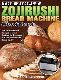 There are no recipes that match your search. The Simple Zojirushi Bread Machine Cookbook The Delicious And Kitchen Tested Recipes For Everyone To Cook Homemade Bread Easily Hardcover The Book Table