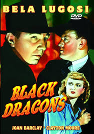 Black Dragons : Joan Barclay, Clayton Moore, Robert W. Frazer, George  Pembroke, Bela Lugosi, Irving Mitchell, Bernard Gorcey, Frank Melton, Max  Hoffman Jr., Max Hoffman, Jr., I. Stanford Jolley, Robert Fiske, Edward