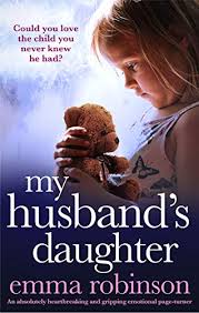 Since i'm always trying to read the book before watching the movie. My Husband S Daughter An Absolutely Heartbreaking And Gripping Emotional Page Turner Kindle Edition By Robinson Emma Literature Fiction Kindle Ebooks Amazon Com