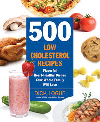 You don't have to skip on flavour with these easy low cholesterol recipes for meals and smart snacks. 500 Low Cholesterol Recipes Flavorful Heart Healthy Dishes Your Whole Family Will Love Logue Dick 9781592333967 Amazon Com Books