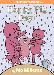 I found a great resource at mo willems' website elephant and piggie party kit. Happy Pig Day An Elephant Piggie Book By Mo Willems Picture Book The Parent Store