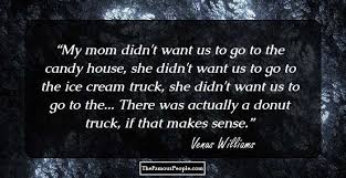 Even if you don't, pretend that you do and, at some point, you will. 164 Motivating Quotes By Venus Williams That Guide You To Set The Ball Rolling