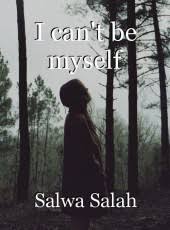 I Can T Be Myself Short Story By Salwa Salah