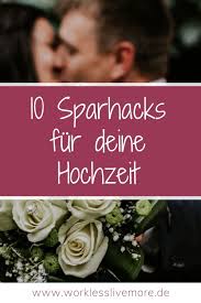 10 Spartipps Fur Die Hochzeit Gunstig Heiraten Hochzeit Gunstig Hochzeit Hochzeit Fur Kleines Budget