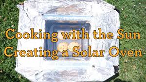 Cooking With The Sun Creating A Solar Oven Activity