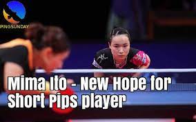 Ito can definitely bench more than. Mima Ito Style New Hope For Short Pips User Pingsunday