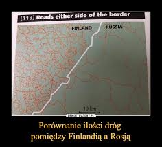 Fikcyjną granicę pomysłowy rosjanin poprzedził kilkoma znakami granicznymi, mającymi utwierdzać przemycanych azjatów w tym, że zbliżają się do upragnionej, choć zakazanej granicy. Porownanie Ilosci Drog Pomiedzy Finlandia A Rosja Demotywatory Pl