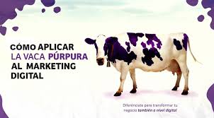 Al lado de cada vaca blanca pondremos una vaca púrpura que le. Como Aplicar La Vaca Purpura Al Marketing Digital Infografia