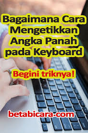 Bagaimana Cara Memunculkan Tanda Arah Panah Menggunakan Keyboard Di Laptop Keyboard Tanda Panah Panah