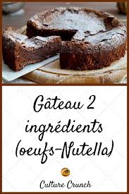 Gateau 2 Ingredients Oeufs Nutella La Recette Facile Recette Gateau Nutella Gateau Au Nutella Nutella Recette