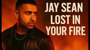 Jay Sean New Music “Lost in Your Fire” [Official Music ]