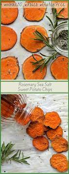 Rosemary And Sea Salt Sweet Potato Chips Recipe Whole Food Recipes Food Unprocessed Food