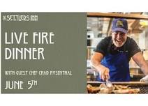 Live Fire Dinner with Guest Chef Chad Rosenthal