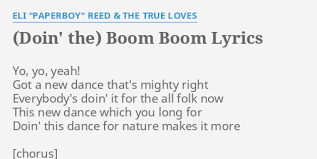 So much derp, so much personality. Doin The Boom Boom Lyrics By Eli Paperboy Reed The True Loves Yo Yo Yeah Got