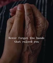 Never Forget The Hands That Raised You In 2020 Dad Quotes Mom And Dad Quotes Reality Quotes