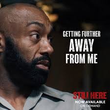 STILL HERE is available in theaters throughout the US and now streaming  (video
