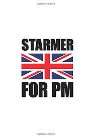 Leader of the labour party. Starmer For Pm Keir Starmer Journal Notebook Book Labour Labour Government Labour Supporters Political British Politics General Election Funny Gag Gift 6x9 110 Pages White Paper Creations Sr 9798668893959 Amazon Com Books