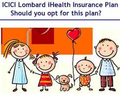 Icici Lombard Ihealth Insurance Is It A Complete Health Insurance Plan