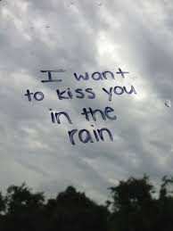 If you find joy and peace of mind in rain, you are a pluviophile. I Want To Kiss You In The Rain Love Quote Love Rain Quotes Kissing You Quotes Kiss Me Quotes
