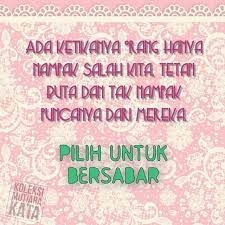 Segala komen adalah hak dan tanggungjawap anda sendiri. Ada Ketikanya Orang Hanya Nampak Salah Kita Tetapi Buta Dan Tak Nampak Puncanya Dari Mereka Maka Pilihlah Untuk Terus Bersabar Kata Kata Indah Sabar Kata Kata