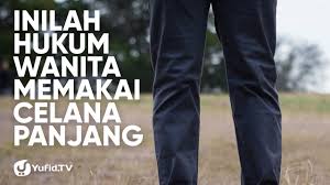 Jeans adalah sejenis seluar yang diperbuat daripada bahan yang dipanggil denim yang mula dibuat di bandar nimes perancis. Fiqih Wanita Dalam Islam Hukum Wanita Memakai Celana Panjang Poster Dakwah Yufid Tv Youtube