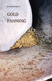 Although the subtle techniques of gold panning vary with the individual and with the material being washed, the overall gold panning operation can be divided into six basic steps as follows: Fundamentals Of Gold Panning Illustrated A Clear Concise Demonstration Of Panning Techniques By A Legendary Alaskan Gold Miner Gumaer Mark Gumaer Eden 9780692846209 Amazon Com Books