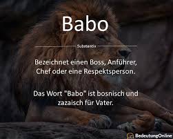 Babo ist das jugendwort des jahres 2013 und hat den ersten platz belegt. Was Bedeutet Babo Bedeutung Auf Deutsch Definition Bedeutung Online