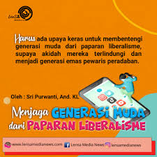 Ibarat musang berbulu ayam atau serigala berbulu domba. Menjaga Generasi Muda Dari Paparan Liberalisme Lensa Medianews