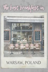 Best Breakfast In Warsaw 5 Amazing Places You Ll Love Warsaw Visit Poland Poland