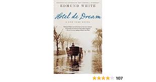 Hotel de Dream: A New York Novel : White, Edmund: Amazon.in: Books