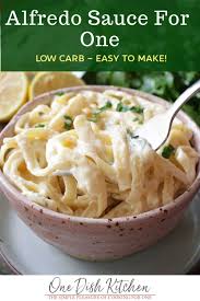 Easy Alfredo Sauce Recipe Single Serving One Dish Kitchen Recipe In 2020 Alfredo Sauce Recipe Easy Alfredo Sauce Recipe Easy Chicken Dinner Recipes
