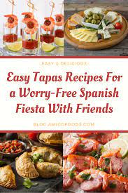 Easy Tapas Recipes For A Worry Free Spanish Fiesta With Friends Tapas Recipes Spanish Tapas Recipes Easy Spanish Recipes