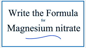 How To Write The Formula For Magnesium Nitrate Youtube