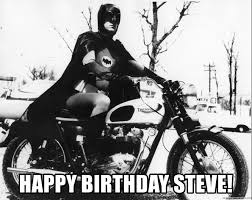 Maybe you would like to learn more about one of these? Happy Birthday Steve Batman Motorcycle Meme Generator
