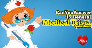 Please, try to prove me wrong i dare you. Quizwow Can You Answer 15 General Medical Trivia Questions