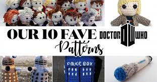 Finished objectlast of the crochet gifts! 10 Doctor Who Patterns To Crochet While Top Crochet Patterns