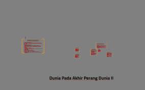Pertumbuhan dan perkembangan nasionalisme di indonesia. Dunia Pada Akhir Perang Dunia Ii By Allida Syeha